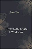 How to Be Born cover